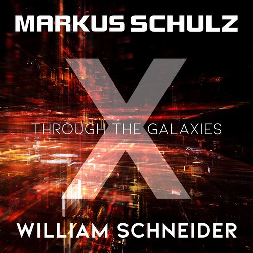 Markus Schulz, William Schneider - Through the Galaxies [CLHR511]